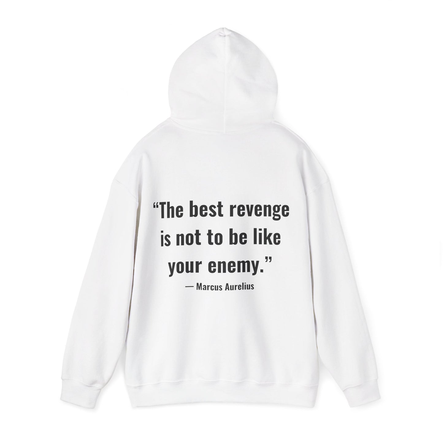 Stoic Philosophy Hoodie: Marcus Aurelius - “The best revenge is not to be like your enemy.”