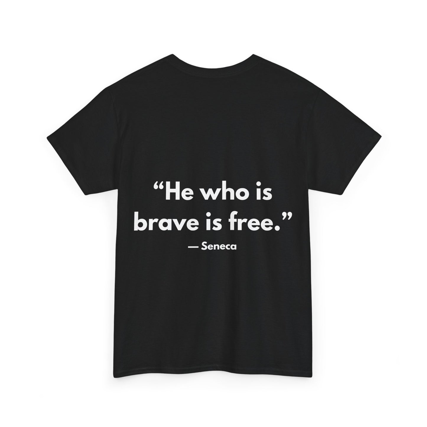 Stoic Philosophy Tee: Seneca - “He who is brave is free.”