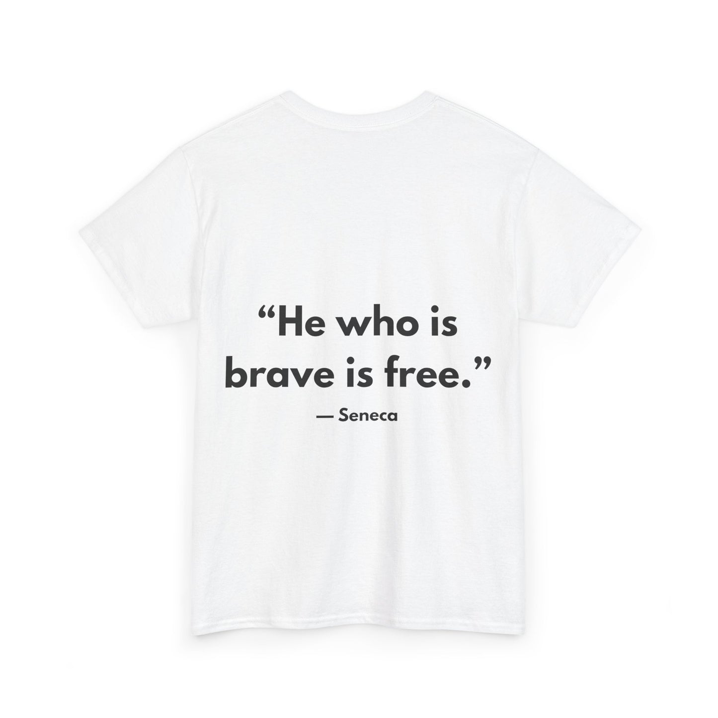Stoic Philosophy Tee: Seneca - “He who is brave is free.”
