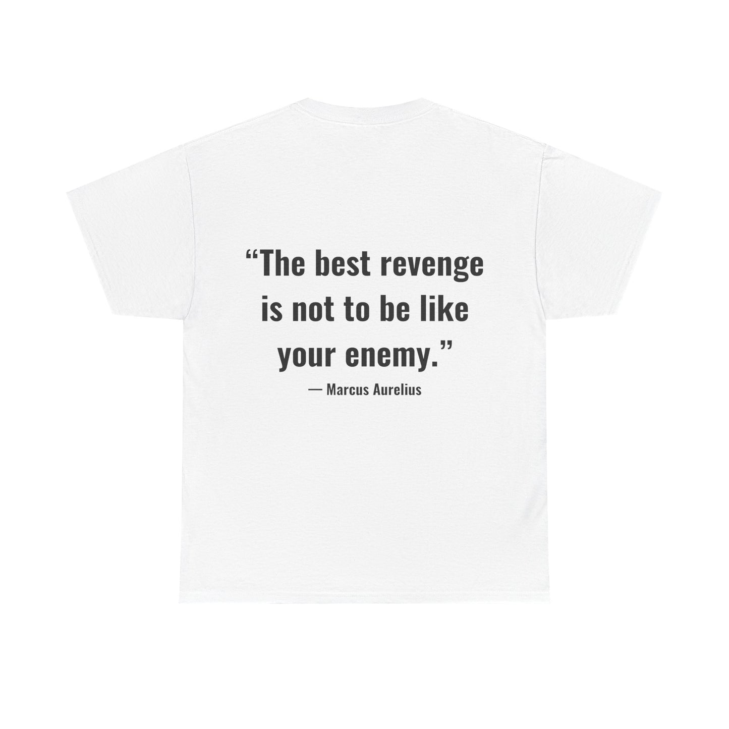 Stoic Philosophy Tee: Marcus Aurelius - “The best revenge is not to be like your enemy.”