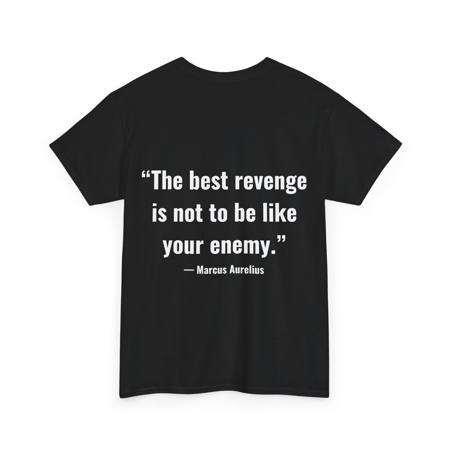 Stoic Philosophy Tee: Marcus Aurelius - “The best revenge is not to be like your enemy.”