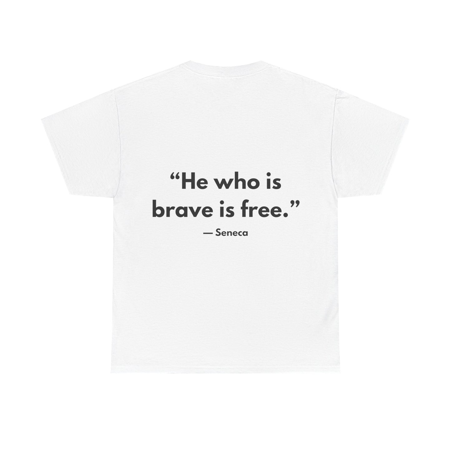 Stoic Philosophy Tee: Seneca - “He who is brave is free.”